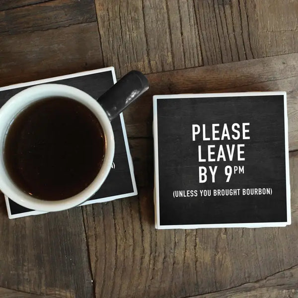 Coaster- Please Leave Unless You Brought Bourbon